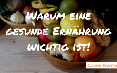 Warum eine gesunde Ernährung wichtig ist!