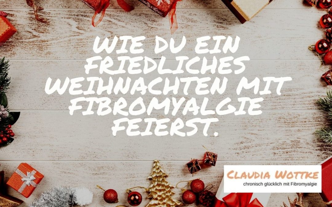 Wie du ein friedliches Weihnachten mit Fibromyalgie feierst.