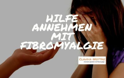 Hilfe annehmen mit Fibromyalgie