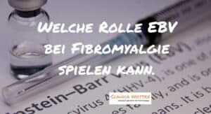 Welche Rolle EBV bei Fibromyalgie spielen kann.